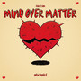 Mind over Matter (Explicit)