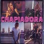 Chapiadora (feat. Maky Adams, Cassia & Yoyi)