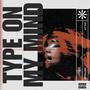 TYPE ON MY MIND (Explicit)