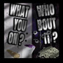 WYO / WHO BOUT IT (Explicit)