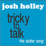 Tricky To Talk (The Stutter Song)