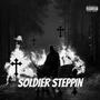 Soldier Steppin (Explicit)