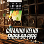 Catarina Velho Tropa do Pato (Explicit)