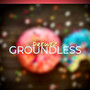 Groundless