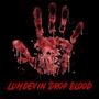 Drop Blood (Explicit)