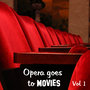 Opera Goes to Movies Vol. 1