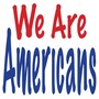 We Are Americans (Brian K. Burns Presents...)