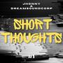 Short Thoughts #1 (feat. DreamSoundCorp.) [Explicit]