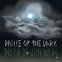 Dance of the Dark