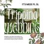 TRiPPiNG WEDDiNG DAi (feat. It's Mee & Esse Elle) [Explicit]