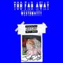 Too Far Away (feat. Chachy) [Explicit]