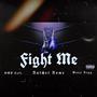 Fight Me (feat. Wavy Regg & GMT Luke) [Explicit]