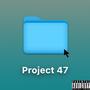 Project 47 (Explicit)