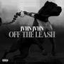 Off The Leash (Explicit)