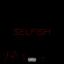 Selfish (Explicit)