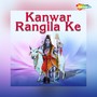 Kanwar Rangila Ke