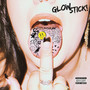 GLOW STICK! (Explicit)