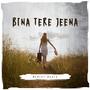 Bina Tere Jeena