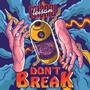 Don't Break