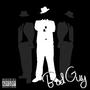 Bad Guy (feat. 2xMarc & 2xChris) [Explicit]