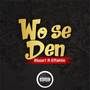 Wo Se Den (Explicit)