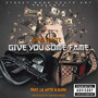 Give You Some Fame (Explicit)
