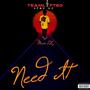 Need It (Explicit)