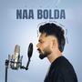 Naa Bolda (Explicit)