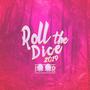 Roll The Dice 2019 (Repost) [Explicit]