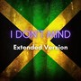 I Don't Mind (Extended Version)