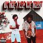 In The Yard We Trust (Explicit)