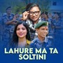 Lahure Ma Ta Soltini