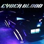Cyber Blood (Explicit)