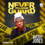 Never To Loose Guard (Explicit)