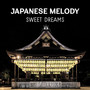 Japanese Melody: Sweet Dreams - Full Rest with Oriental Music, Quiet Meditation Before Bedtime, Calming Yoga for Lunatics, Asian Rhythm, Natural Cure for Insomnia, Zen Sound Therapy, Naptime