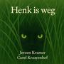 Henk is weg (feat. Carel Kraayenhof)