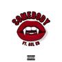 Somebody (feat. Asl Ed) [Explicit]