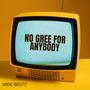 No gree for anybody