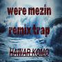 were mezin (feat. Ferhat) [kurdish remix]