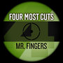 Four Most Cuts Presents - Mr. Fingers