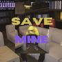 Save Mine (Explicit)