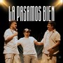 La Pasamos Bien