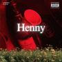 Henny (feat. HUMBLETHEKXD) [Explicit]