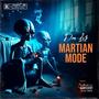 Martian Mode (Explicit)