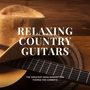 Relaxing Country Guitars: The Greatest Dead Redemption Themes for Cowboys