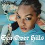 Sea Over Hills (Explicit)