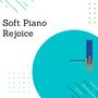 Soft Piano Rejoice
