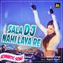 Sala DJ Nahi Laya Re Romantic Song