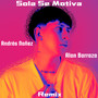 Sola Se Motiva (Remix) [Explicit]