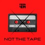 Not the Tape